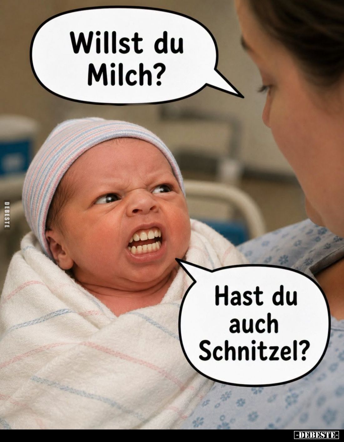 Willst du Milch? -
Hast du auch Schnitzel?