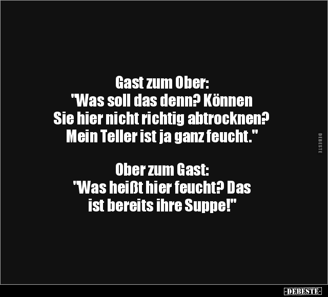 Gast zum Ober: "Was soll das denn? Können Sie hier nicht.." - Lustige Bilder | DEBESTE.de