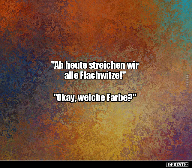 "Ab heute streichen wir alle Flachwitze!".. - Lustige Bilder | DEBESTE.de