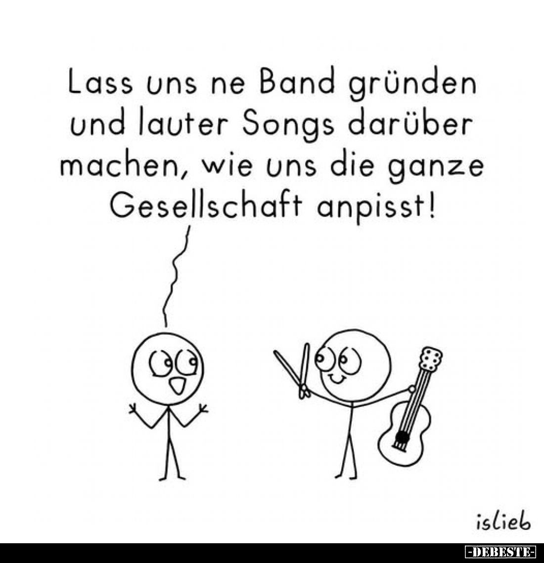 Lass uns ne Band gründen und lauter Songs... - Lustige Bilder | DEBESTE.de