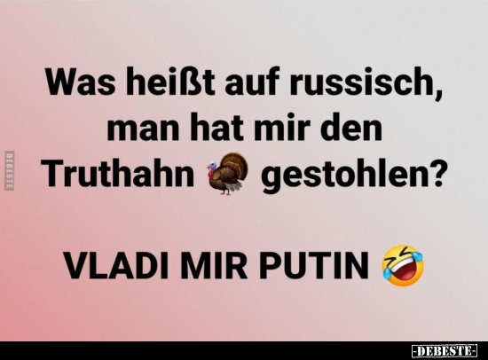 Was heißt auf russisch, man hat mir den Truthahn.. - Lustige Bilder | DEBESTE.de