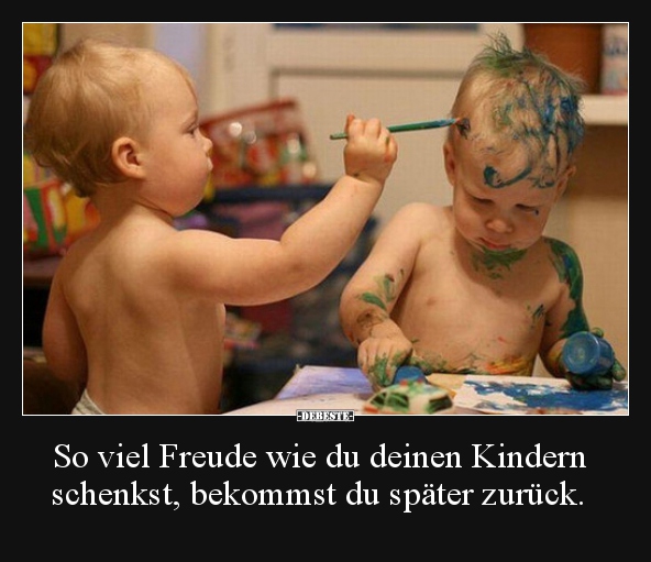 So viel Freude wie du deinen Kindern schenkst, bekommst du..