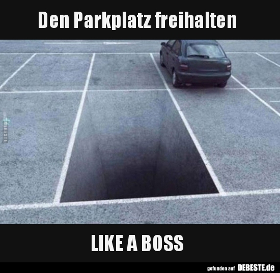 Den Parkplatz freihalten  LIKE A BOSS.. - Lustige Bilder | DEBESTE.de