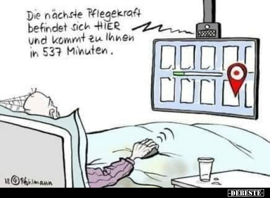 Die nächste Pflegekraft befindet sich hier und kommt zu.. - Lustige Bilder | DEBESTE.de