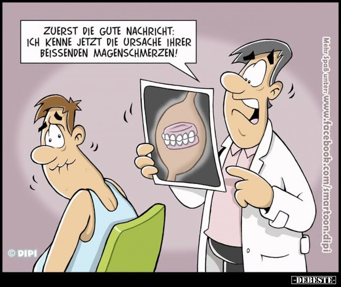 Zuerst die gute Nachricht: Ich kenne jetzt die Ursache ihrer beissenden Magenschmerzen!