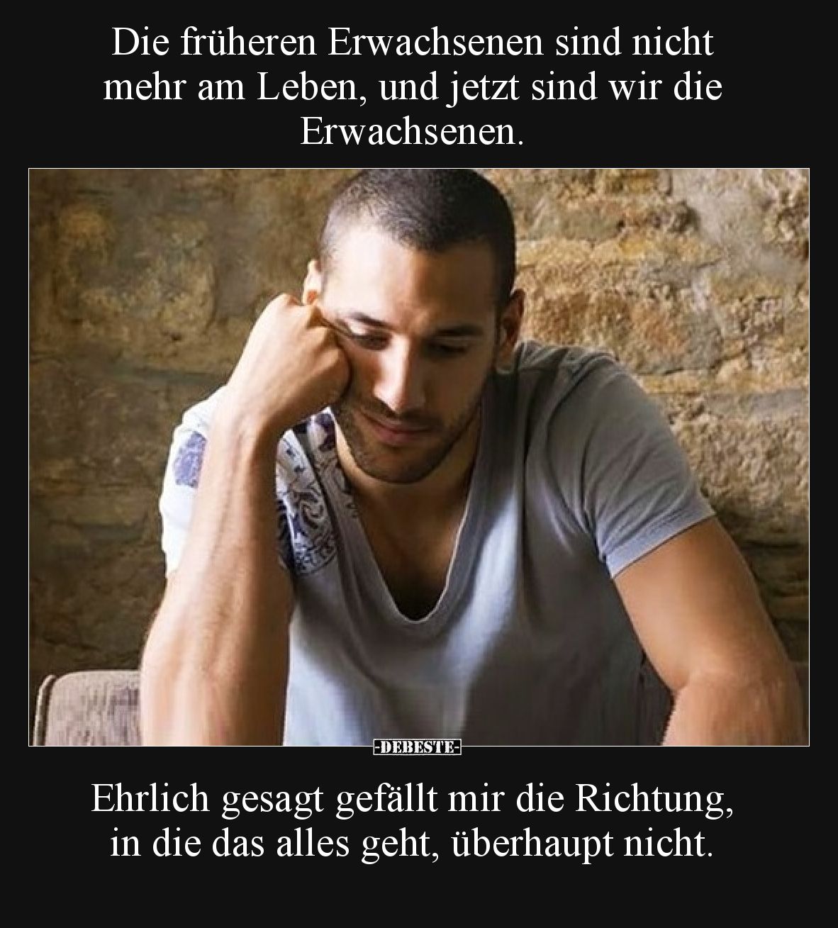 Die früheren Erwachsenen sind nicht mehr am Leben, und jetzt sind wir die Erwachsenen.  Ehrlich gesagt gefällt mir die Richtu...