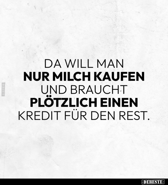 Da will man nur Milch kaufen und braucht plötzlich.. - Lustige Bilder | DEBESTE.de