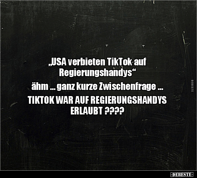 "USA verbieten TikTok auf Regierungshandys".. - Lustige Bilder | DEBESTE.de