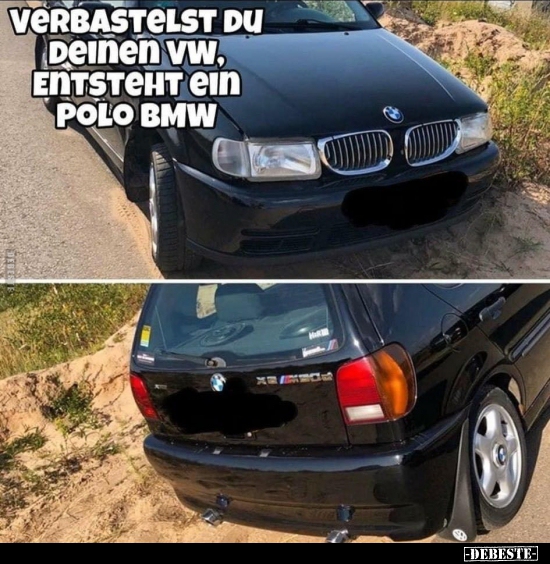 Verbastelst du deinen VW, entsteht ein Polo BMW... - Lustige Bilder | DEBESTE.de