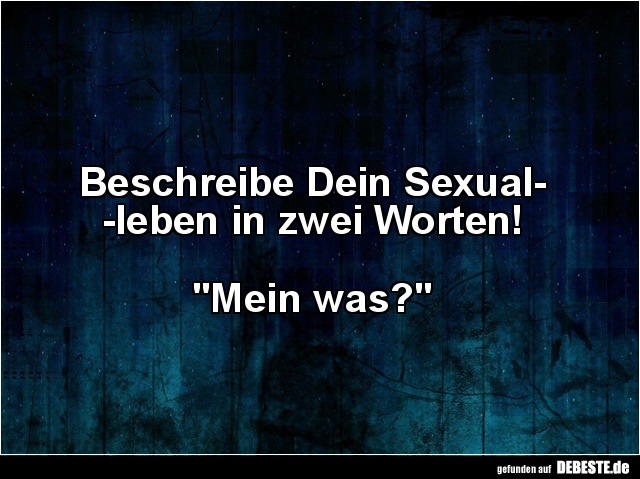 Beschreibe Dein Sexualleben in zwei Worten! - Lustige Bilder | DEBESTE.de