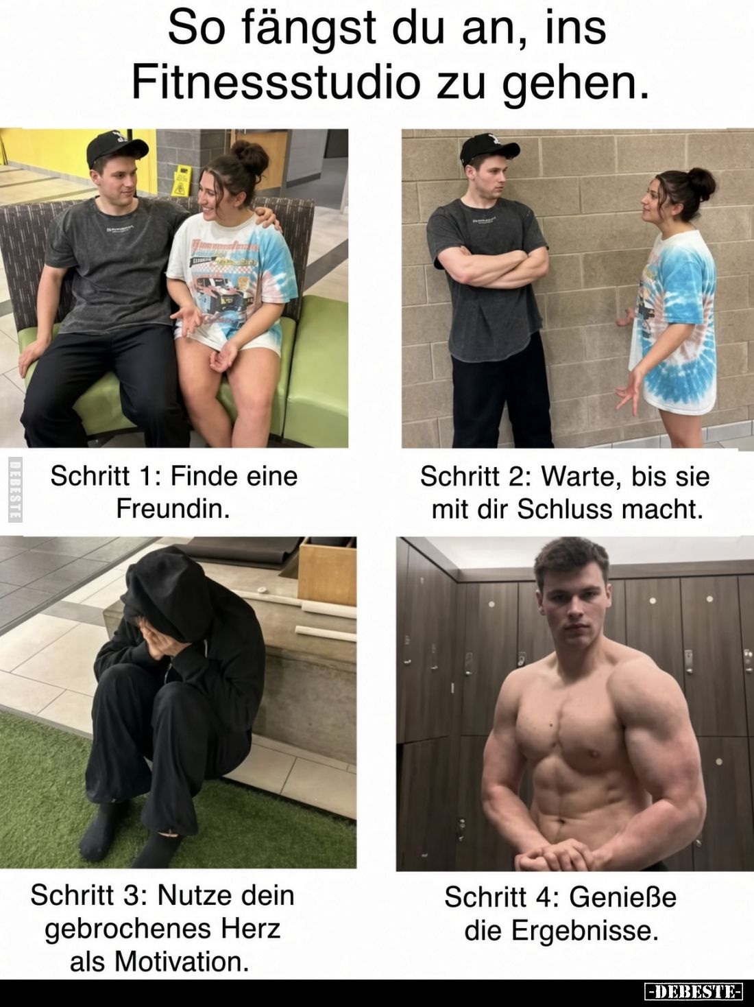So fängst du an, ins Fitnessstudio zu gehen.
Schritt 1: Finde eine Freundin.
Schritt 2: Warte, bis sie mit dir Schluss mach...
