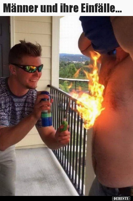 Männer und ihre Einfälle...