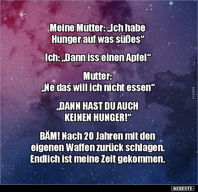 Meine Mutter: "Ich habe Hunger auf was süßes".. - Lustige Bilder | DEBESTE.de