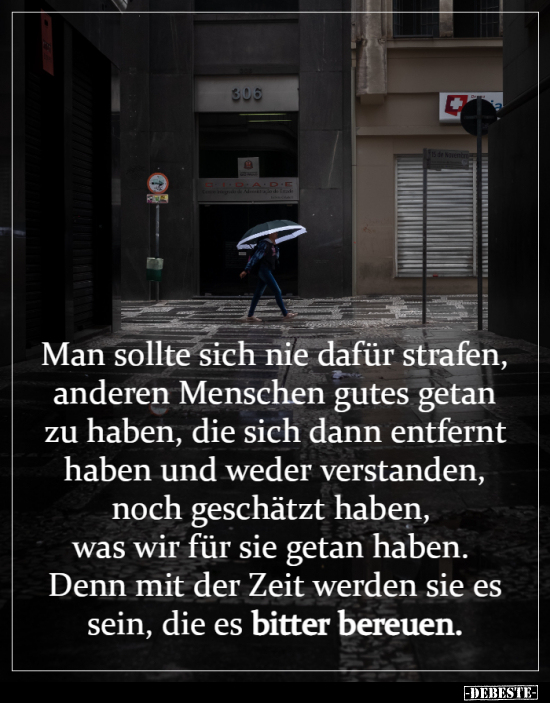 Man sollte sich nie dafür strafen, anderen Menschen gutes.. - Lustige Bilder | DEBESTE.de
