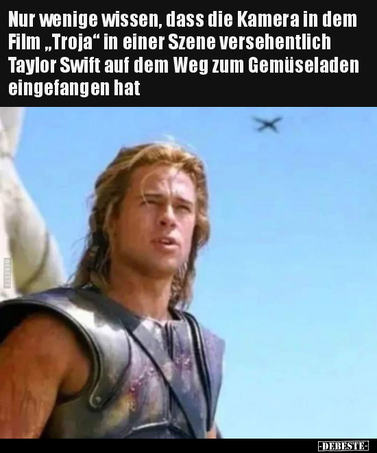 Nur wenige wissen, dass die Kamera in dem Film "Troja" in.. - Lustige Bilder | DEBESTE.de