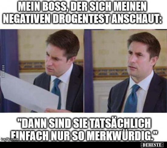 Mein Boss, der sich meinen negativen Drogentest.. - Lustige Bilder | DEBESTE.de