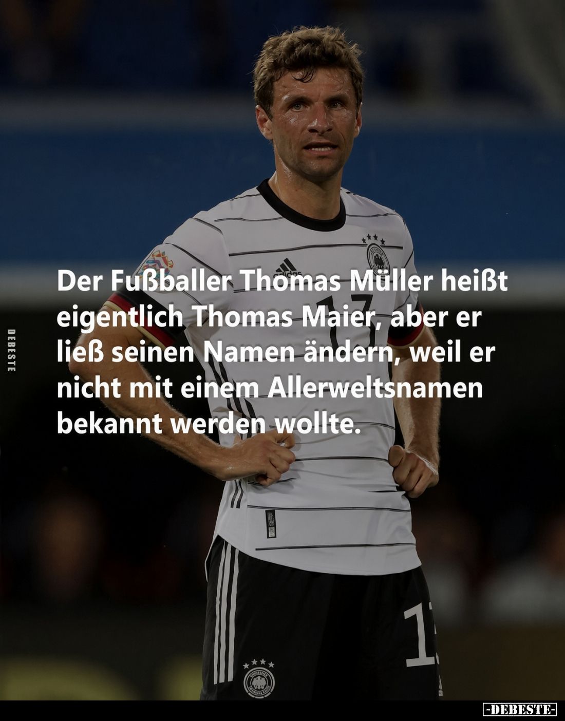 Der Fußballer Thomas Müller heißt eigentlich Thomas Maier, aber er ließ seinen Namen ändern, weil er nicht mit einem Allerwel...