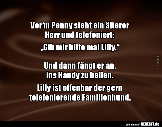 Vor‘m Penny steht ein älterer Herr und telefoniert: „Gib.. - Lustige Bilder | DEBESTE.de
