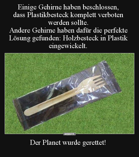 Einige Gehirne haben beschlossen, dass Plastikbesteck.. - Lustige Bilder | DEBESTE.de