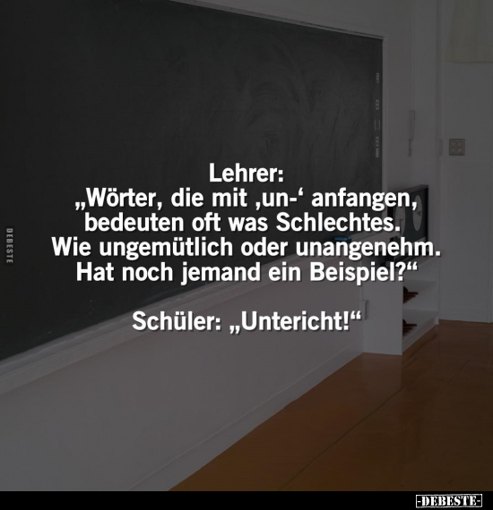 Lehrer: "Wörter, die mit "un-" anfangen.. - Lustige Bilder | DEBESTE.de