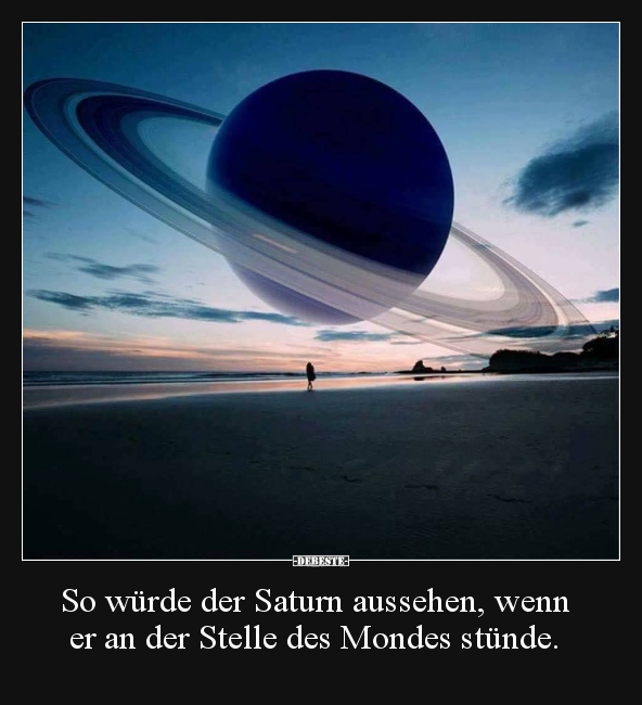 So würde der Saturn aussehen, wenn er an der Stelle des.. - Lustige Bilder | DEBESTE.de