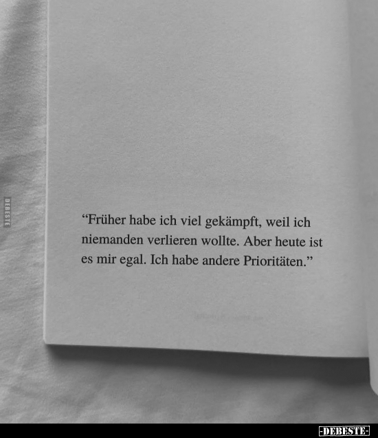 "Früher habe ich viel gekämpft, weil ich niemanden verlieren wollte.." - Lustige Bilder | DEBESTE.de