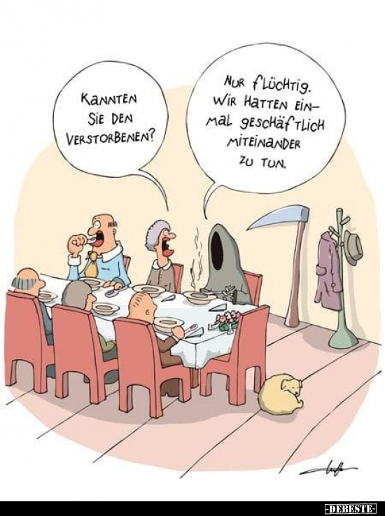 Kannten Sie den Verstorbenen?..