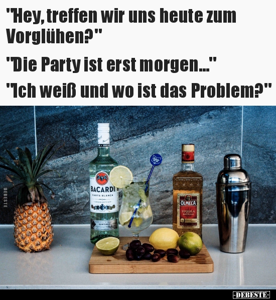 "Hey, treffen wir uns heute zum Vorglühen?"...