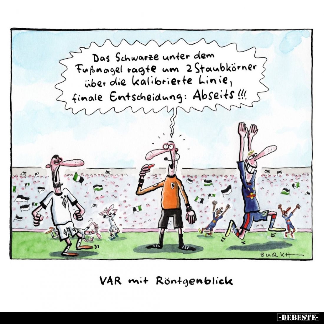 VAR mit Röntgenblick. - Das Schwarze unter dem Fußnagel ragte um 2 Staubkörner über die kalibrierte Linie, finale Entscheidun...