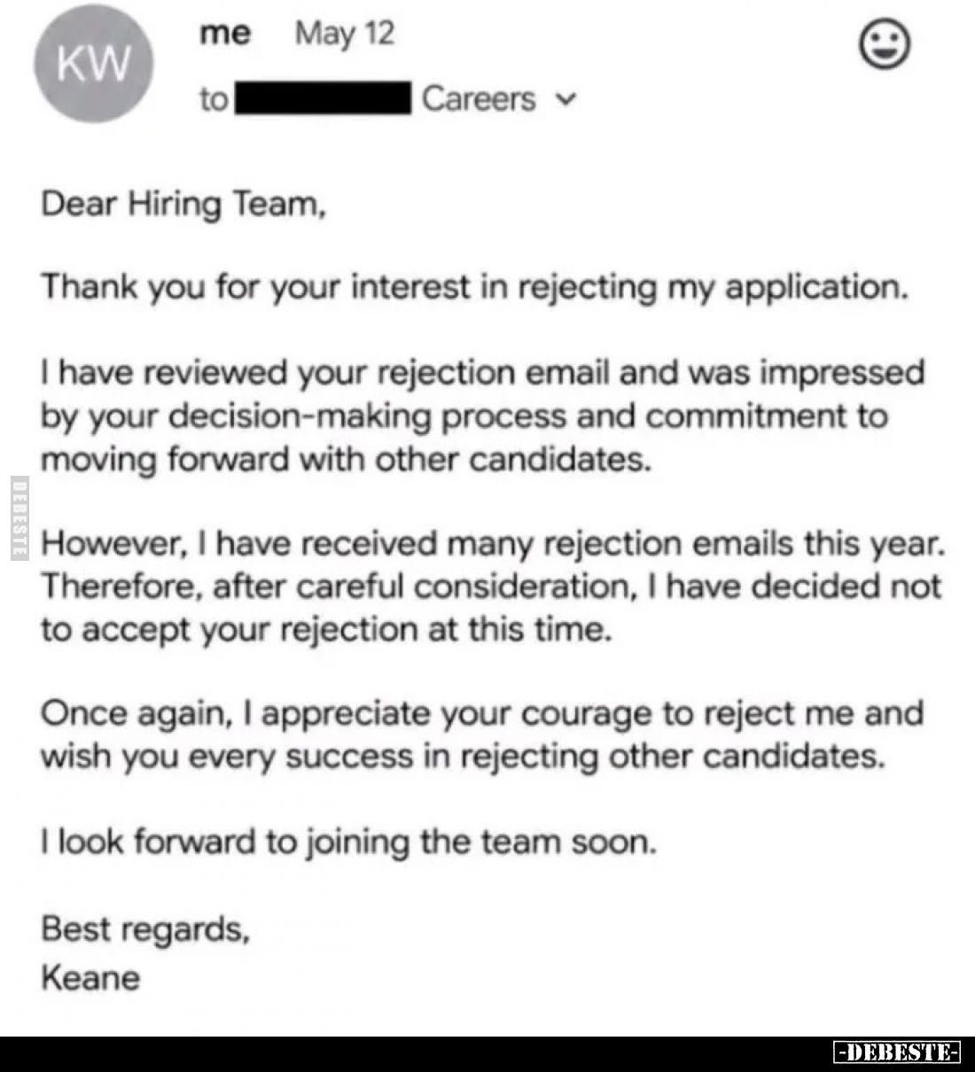 Sehr geehrtes Einstellungsteam,

Vielen Dank für Ihr Interesse an der Ablehnung meiner Bewerbung.

Ich habe Ihre Ablehnun...