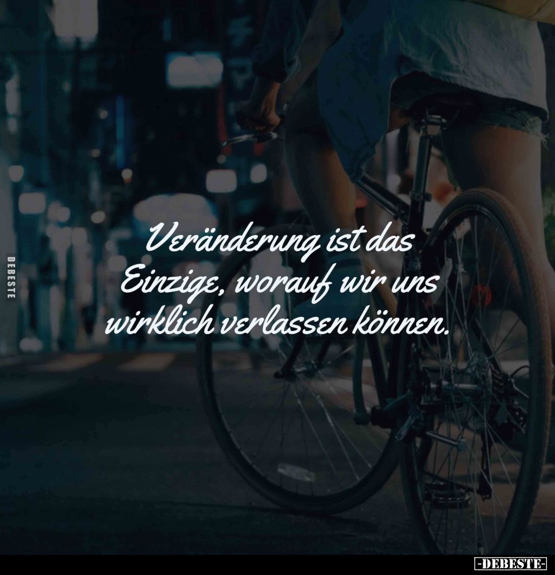 Veränderung ist das Einzige, worauf wir uns wirklich verlassen können.