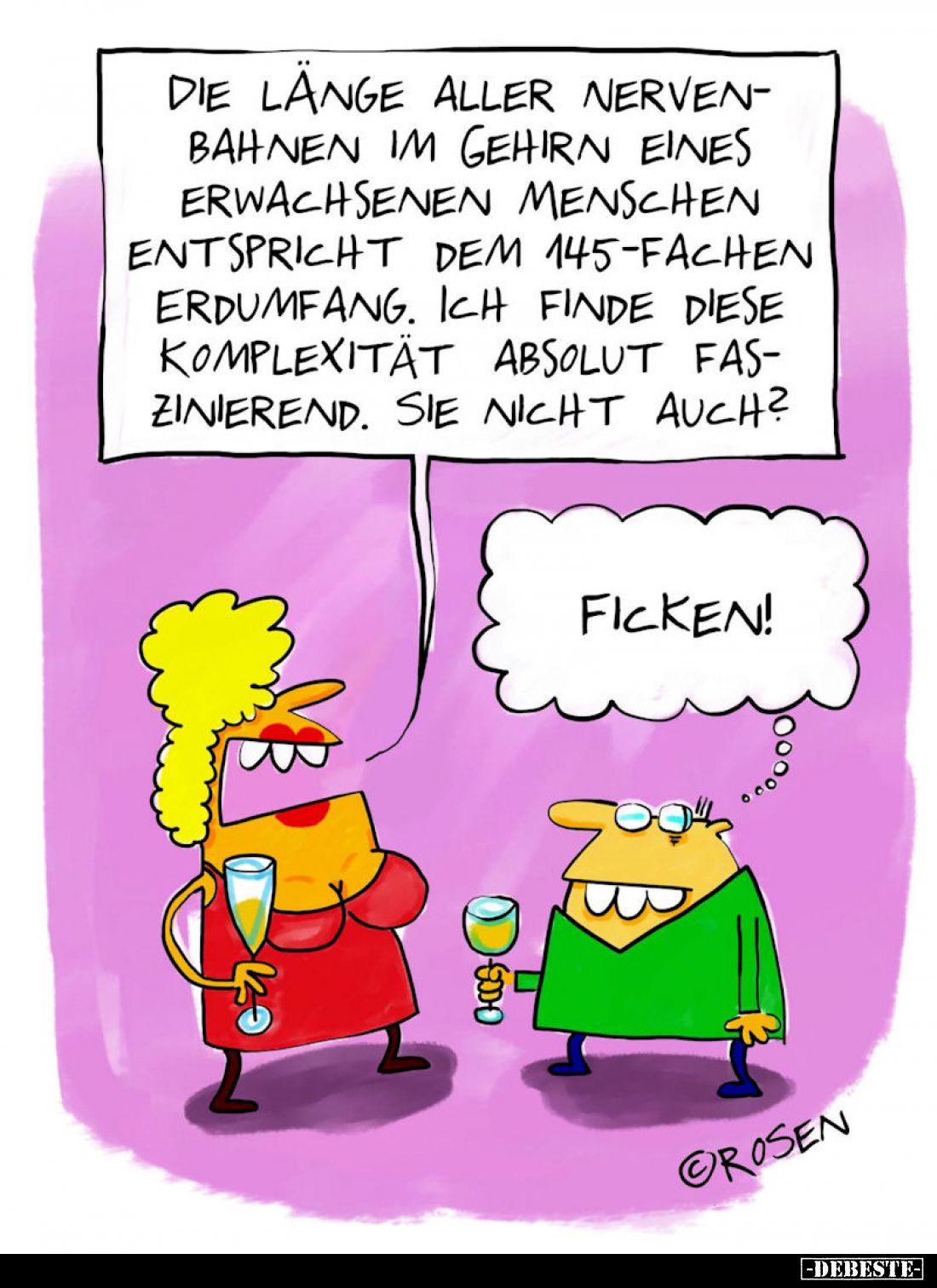 Die Länge aller Nerven-Bahnen im Gehirn eines erwachsenen Menschen entspricht dem 145-fachen Erdumfang. Ich finde diese Kompl...