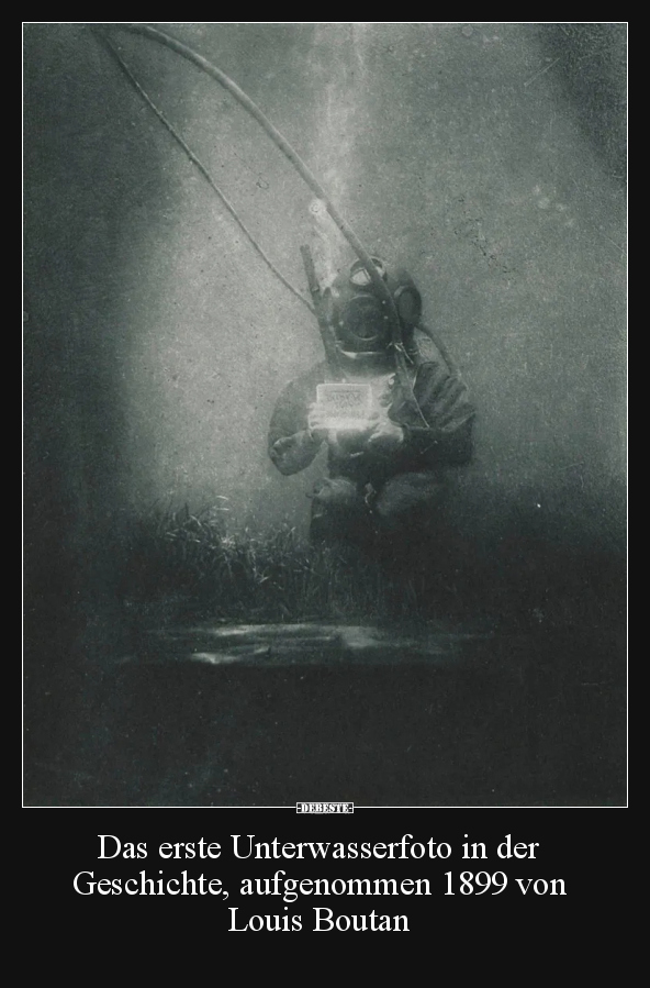 Das erste Unterwasserfoto in der Geschichte, aufgenommen.. - Lustige Bilder | DEBESTE.de