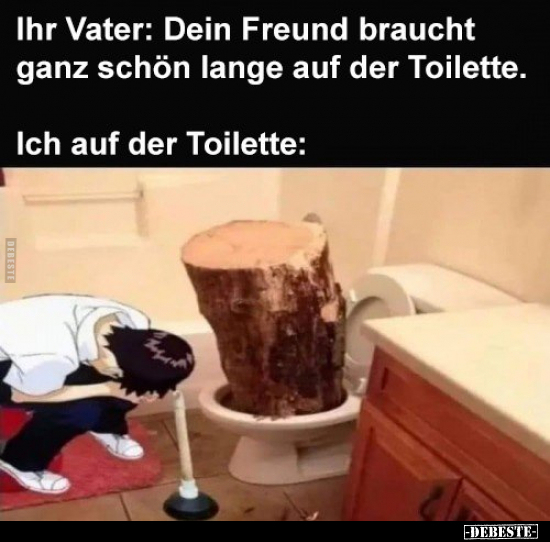 Ihr Vater: Dein Freund braucht ganz schön lange auf der.. - Lustige Bilder | DEBESTE.de