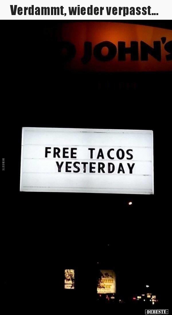 Verdammt, wieder verpasst...