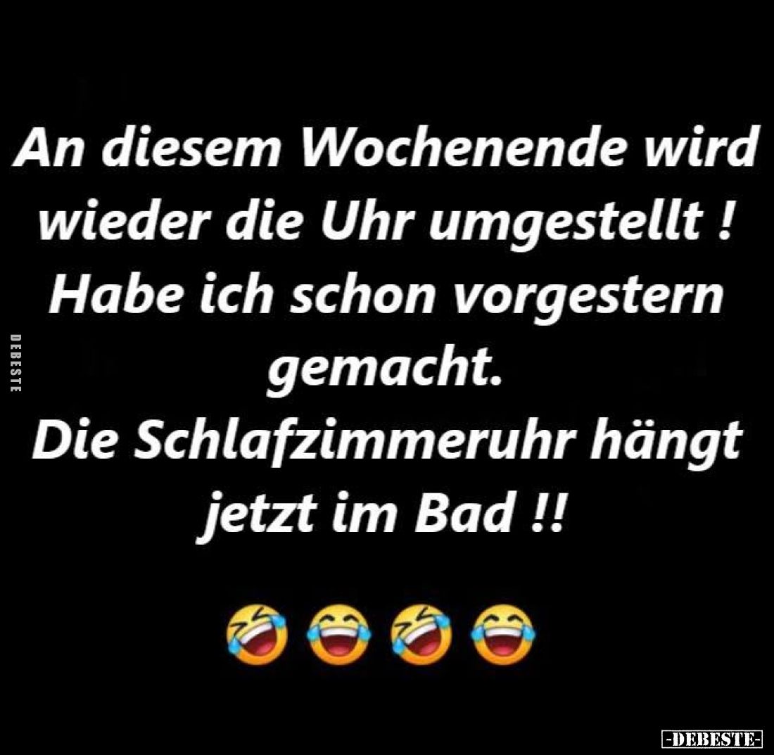 An diesem Wochenende wird wieder die Uhr umgestellt! Habe ich schon vorgestern gemacht.
Die Schlafzimmeruhr hängt jetzt im B...
