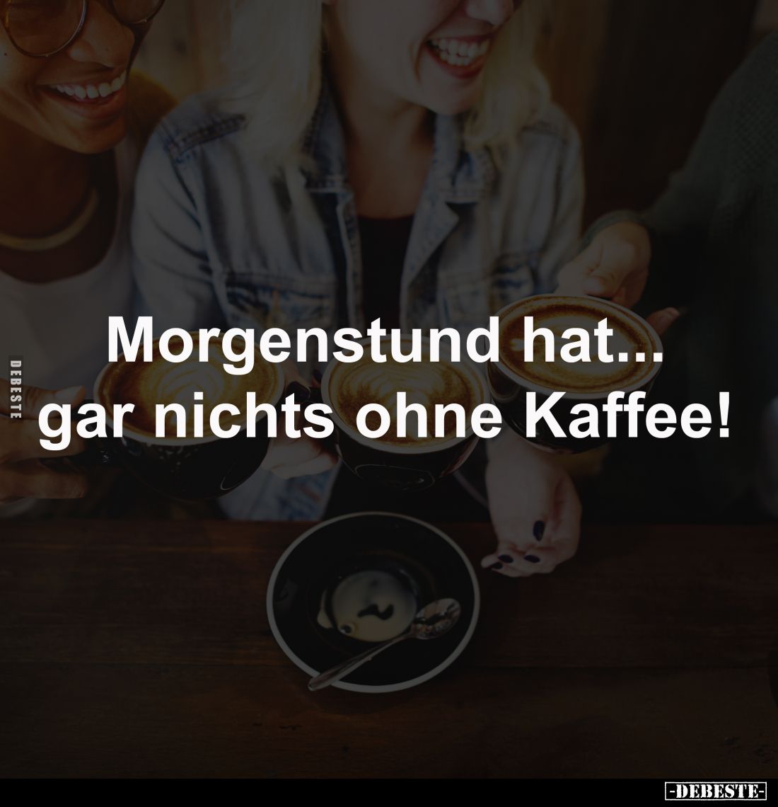 Morgenstund hat...
gar nichts ohne Kaffee!