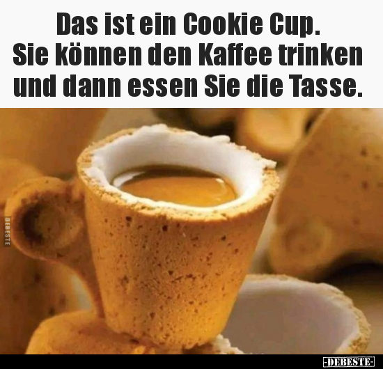 Das ist ein Cookie Cup.. - Lustige Bilder | DEBESTE.de