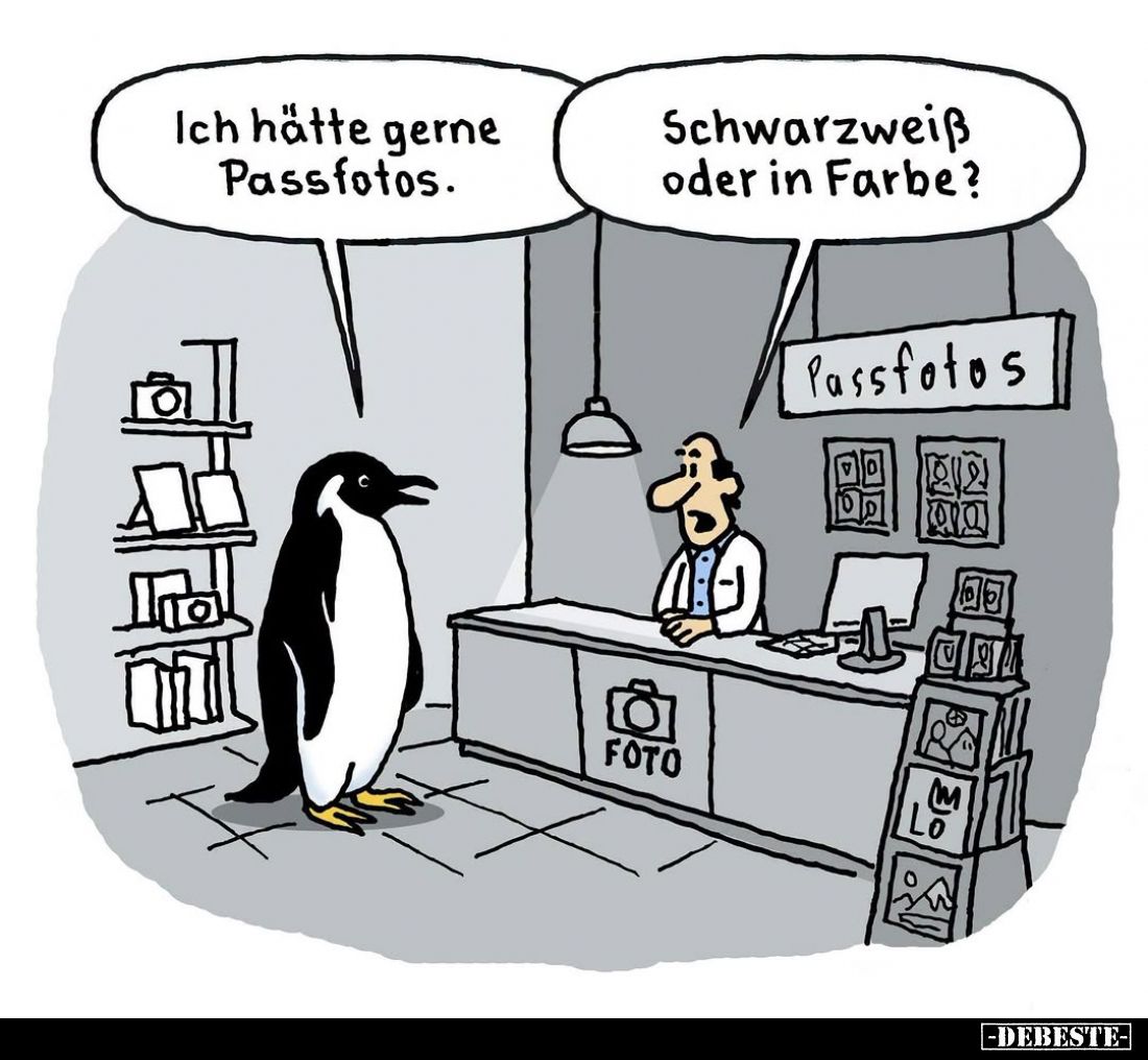Ich hätte gerne Passfotos.
-
Schwarzweiß oder in Farbe?