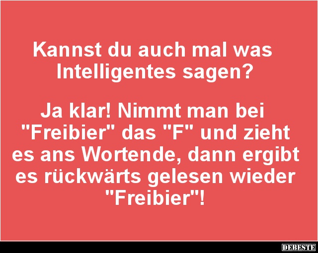 Kannst du auch mal was Intelligentes sagen? - Lustige Bilder | DEBESTE.de