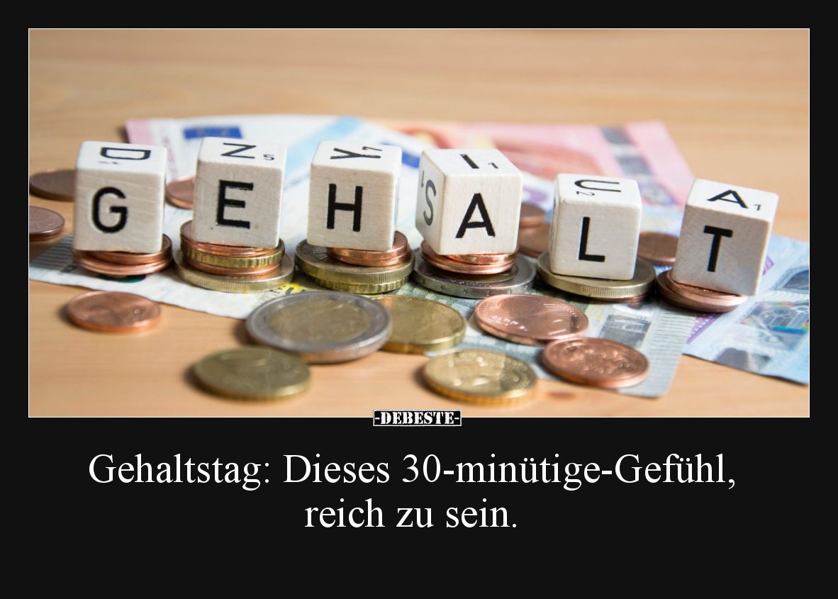 Gehaltstag: Dieses 30-minütige-Gefühl, reich zu sein.