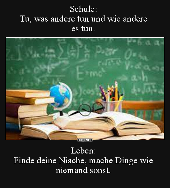 Schule: Tu, was andere tun und wie andere es tun... - Lustige Bilder | DEBESTE.de