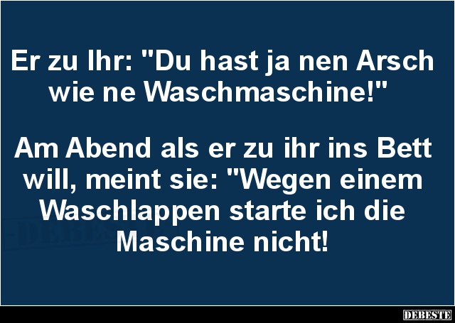 Du hast ja nen Arsch wie ne Waschmaschine! - Lustige Bilder | DEBESTE.de