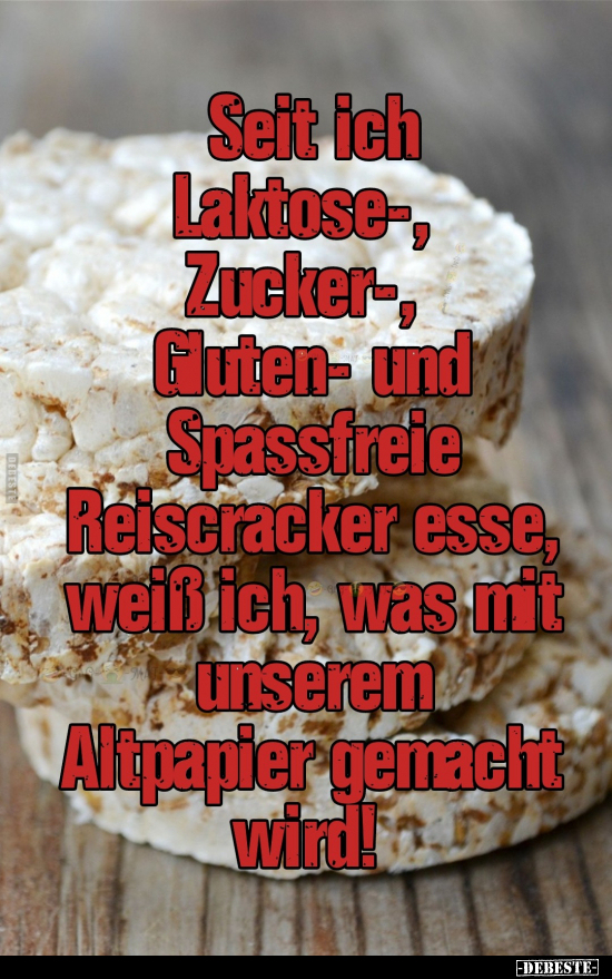 Seit ich Laktose-, Zucker-, Gluten- .. - Lustige Bilder | DEBESTE.de