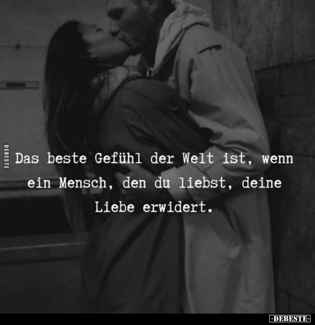 Das beste Gefühl der Welt ist, wenn ein Mensch, den du liebst, deine Liebe erwidert.