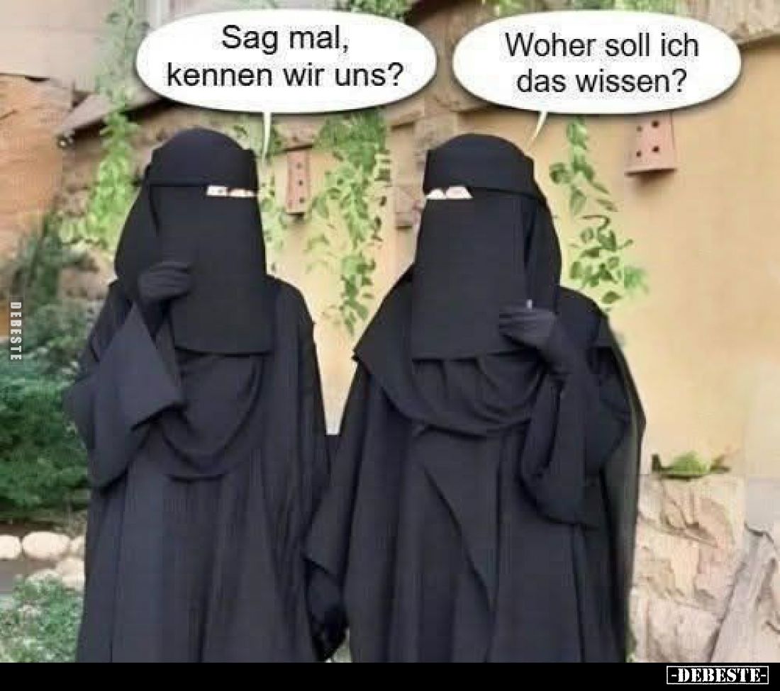 Sag mal, kennen wir uns?
Woher soll ich das wissen?