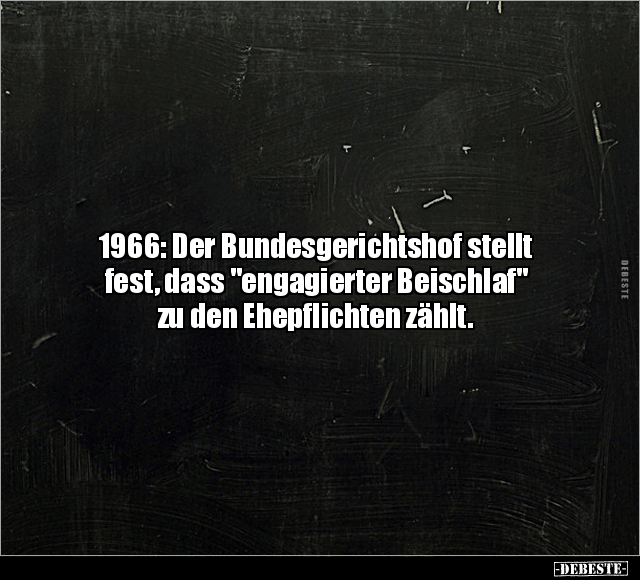 1966: Der Bundesgerichtshof stellt fest, dass "engagierter.." - Lustige Bilder | DEBESTE.de