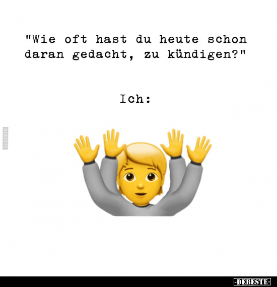 "Wie oft hast du heute schon daran gedacht, zu.." - Lustige Bilder | DEBESTE.de