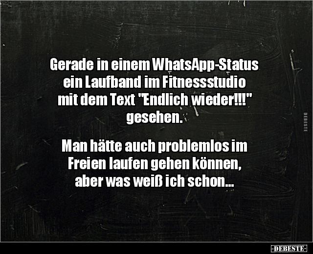 Gerade in einem WhatsApp-Status ein Laufband im.. - Lustige Bilder | DEBESTE.de
