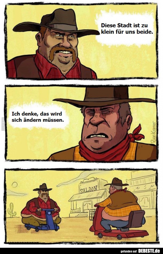 Diese Stadt ist zu klein für uns beide..